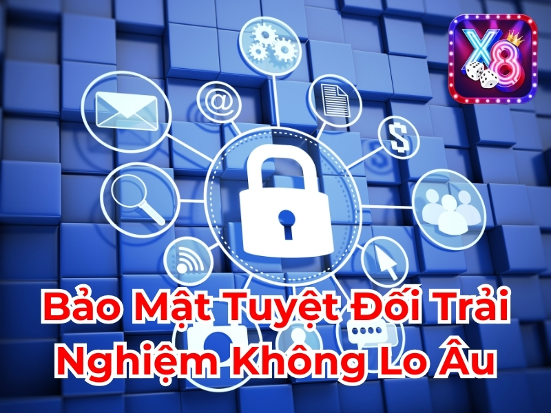 Bảo mật tuyệt đối trải nghiệm không lo âu