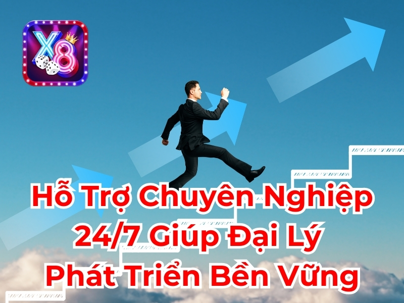 Hỗ trợ chuyên nghiệp 24/7 giúp đại lý phát triển bền vững