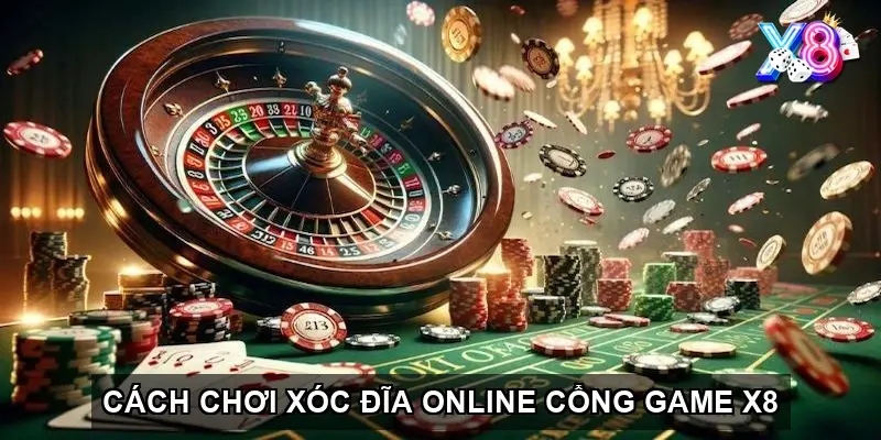 Cách chơi Xóc Đĩa Online cổng game X8