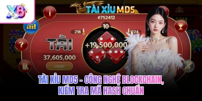 Tài Xỉu MD5 – Công Nghệ Blockchain, Kiểm Tra Mã Hash Chuẩn
